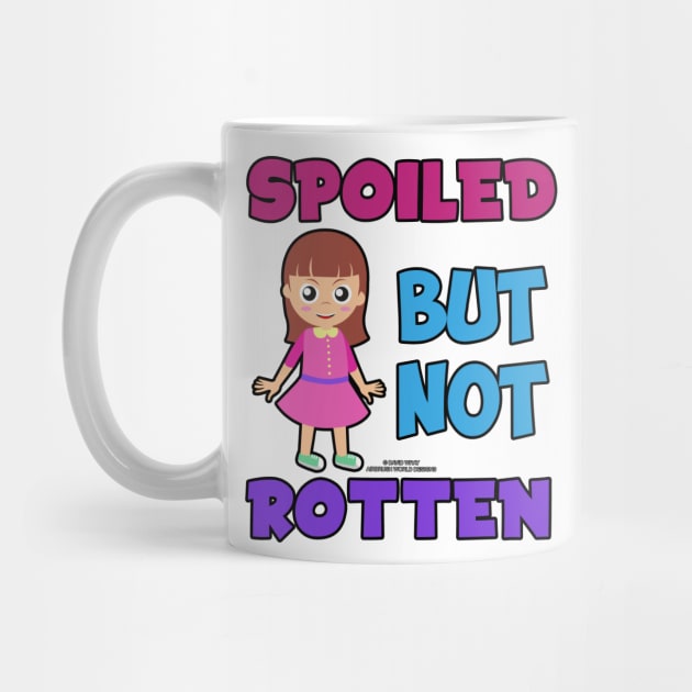 Spoiled But Not Rotten Funny Inspirational Novelty Gift by Airbrush World